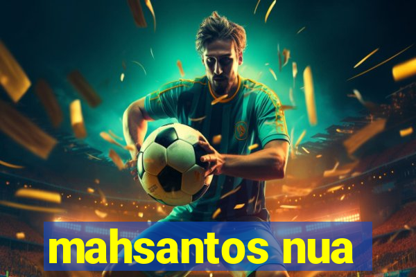 mahsantos nua